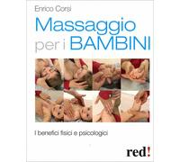 Massaggio per i bambini. I benefici fisici e psicologici di Enrico Corsi, 2011,