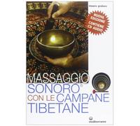 Massaggio sonoro con le campane tibetane. Con CD Audio