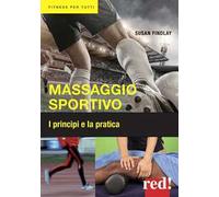 Massaggio sportivo. I principi e la pratica