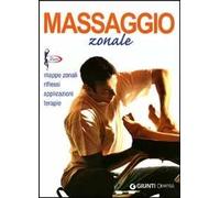 Massaggio zonale. Mappe zonali, riflessi, applicazioni, terapie