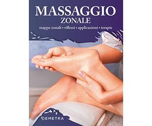 Massaggio zonale. Mappe zonali, riflessi, applicazioni, terapie