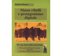 Masse ribelli e protagonismo digitale. Per una storia della massologia