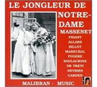 Massenet - Le Jongleur De Notre-Dame: Scenes & Arias