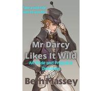 Massey, Beth Mr Darcy Likes It Wild: A Pride And Prejudice Diversion Book NUOVO