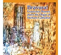 Massey, Francesca - Bravura Francesca Massey Plays The Organ Of Durham