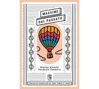 Massime dal passato. Curiosità giuridiche da ogni tempo e luogo - Bianchi ...