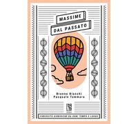 MASSIME DEL PASSATO - Pasquale Tammaro Brenno Bianchi - 2024 - Le Lucerne