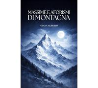 MASSIME E AFORISMI DI MONTAGNA