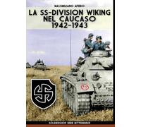 Massimiliano Afiero La SS-Division Wiking nel Caucaso (Tascabile) Ritterkreuz