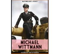 Massimiliano Afiero Michael Wittmann (Tascabile) Ritterkreuz