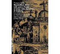 Massimiliano Aloisi nella guerra fredda al tempo della rivoluzione di Ungheria. La cattedra di Patologia generale dell’Università di Padova (1957-1959)