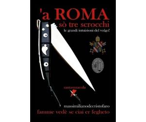 Massimiliano de Cristofaro a' ROMA sò tre scrocchi (Tascabile)