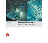 Massimiliano Fuksas. Opere e progetti 1970-2005. Ediz. illustrata