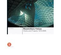Massimiliano Fuksas: Works and Projects, 1970-2005: 1995-2005 +special price+