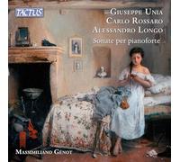 Massimiliano Genot - Giuseppe Unia; Carlo Rossaro; Alessandro Longo: Piano Sonatas