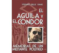 Massimiliano Griner Umberto Berlenghini El águila y el cóndor (Tascabile)