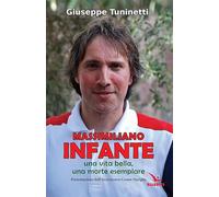 Massimiliano Infante. Una vita bella, una morte esemplare