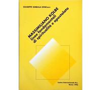 Massimiliano Kolbe Linee Fondamentali di Spiritualità e Apostolato
