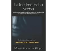 Massimiliano Sanfilippo Le lacrime della sirena (Tascabile)