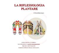 Massimiliano Spano La riflessologia plantare (Tascabile)
