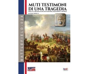 Massimo Borelli Muti testimoni di una tragedia (Tascabile)