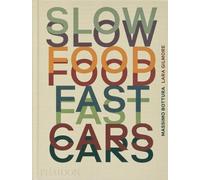 Massimo Bottura Lara Gilmore Jessica Rosv Slow Food, Fast Ca (Copertina rigida)