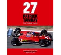 Massimo Burbi Patrick Tamba Patrick Tambay - The Ferrari Year (Copertina rigida)