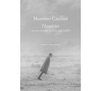 Massimo Cacciari Matteo Mandar Hamletics - Shakespeare, Kafka, Beck (Tascabile)