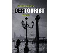 Massimo Carlotto Catherine Lustig Monika;Hornung Der Tourist (Copertina rigida)