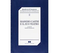 Massimo Castri e il suo teatro. Settimana del teatro 30 marzo 5 aprile 1992