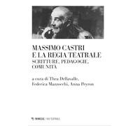 Massimo Castri e la regia teatrale. Scritture, pedagogie, comunità