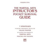 Massimo Fenu The Martial Arts Instructor's Pocket Survival Guide (Tascabile)