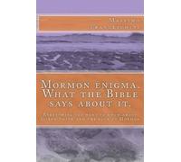 Massimo Giuseppe Francesch Mormon enigma. What the Bible says about (Tascabile)
