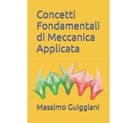 Massimo Guiggiani Concetti Fondamentali di Meccanica Applicata (Tascabile)