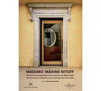 Massimo Ketoff. Percorsi tra architettura, arte e tecnica con Marie Petit. Ediz. italiana e francese