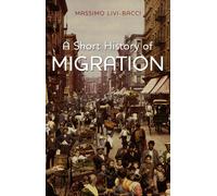 Massimo Livi-Bacci A Short History of Migration (Tascabile)