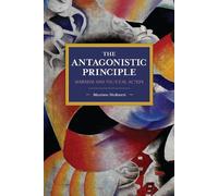 Massimo Modonesi The Antagonistic Principle (Tascabile) Historical Materialism