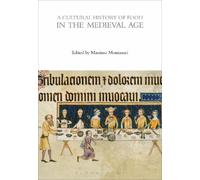 Massimo Montanari A Cultural History of Food in the Medieval Age (Tascabile)