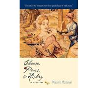 Massimo Montanari Cheese, Pears, and History in a Proverb (Copertina rigida)