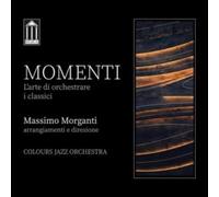 Massimo Morganti Momenti L'arte Di Orchestrare I Classici (CD)