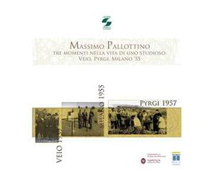 Massimo Pallottino. Tre momenti nella vita di uno studioso: Veio, Pyrgi, Milano '55. Con DVD