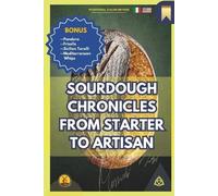 Massimo Parrucci Sourdough Chronicles From Starter to Artisan (Tascabile)