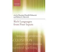 Massimo Piattelli-Palmarini Rich Languages From Poor Inputs (Copertina rigida)