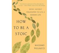 Massimo Pigliucci How to Be a Stoic (Tascabile)