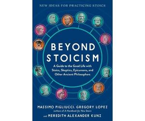 Massimo Pigliucci Meredith Alexander Kunz Gregory Lo Beyond Stoicism (Tascabile)
