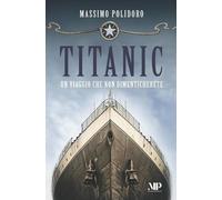 Massimo Polidoro Titanic (Tascabile) I Libri Di Massimo Polidoro