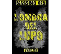 Massimo Rea L'Ombra del Lupo (Tascabile)