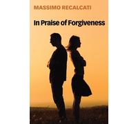 Massimo Recalcati In Praise of Forgiveness (Copertina rigida)