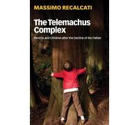 Massimo Recalcati The Telemachus Complex (Copertina rigida)