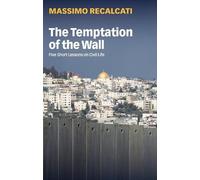 Massimo Recalcati The Temptation of the Wall (Tascabile)